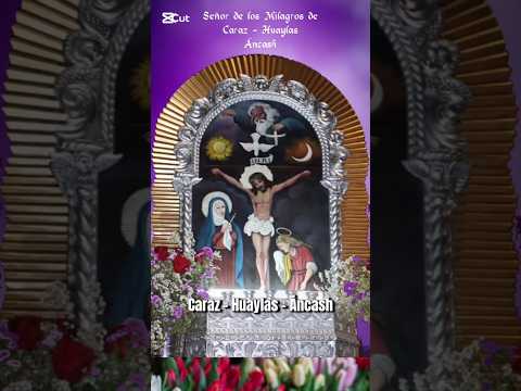 Oración al Señor de los Milagros de Caraz - Huaylas • Áncash (Perú) #señordelosmilagros #áncash