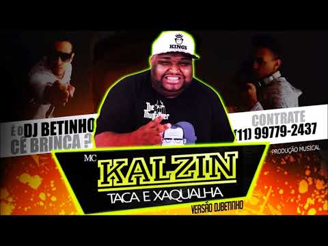 Mc Kalzin - Taca e xaqualha (DJbetinho RR Studio )