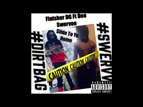 Finisher DG & Dee Swervoo - SLIDIN TO YO HOME (diss) PROD  BY FLAGMAN DG