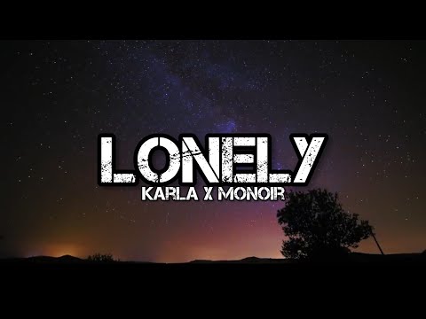 Lonely - Karla x Monoir (lyrics)