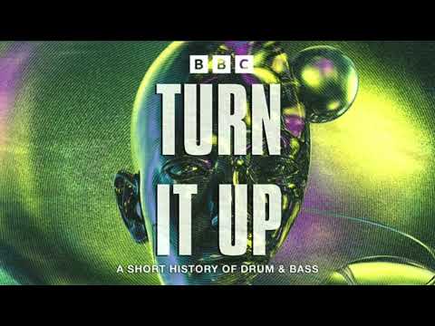 BBC Radio 1 - Turn It Up: A Short History of Drum & Bass Episode 1