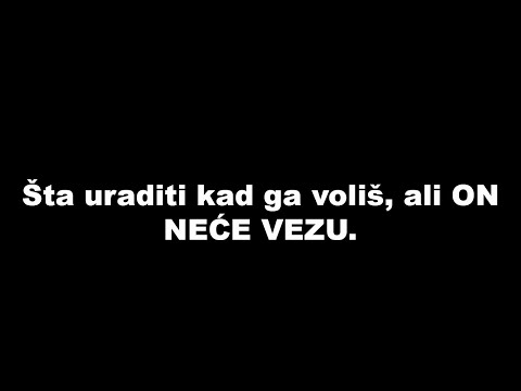 Šta uraditi kada ga voliš, ali on NEĆE OZBILJNU VEZU