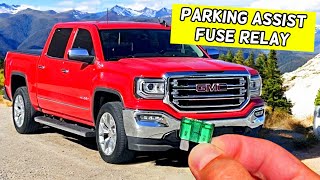 GMC SIERRA PARKING ASSIST PARKING SENSOR FUSE RELAY LOCATION REPLACEMENT 2014 2015 2016 2017 2018