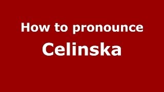 How to pronounce Celińska