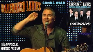 Barenaked Ladies - Gonna Walk (music video)