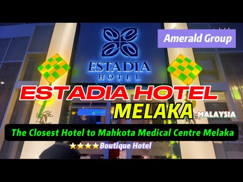 ESTADIA HOTEL MELAKA !!  JUST A FEW STEPS FROM THE MAHKOTA MEDICAL CENTRE MELAKA