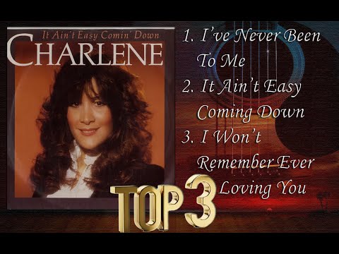 I've Never Been To Me / It Ain't Easy Coming Down / I Won't Remember Ever Loving You - Charlene