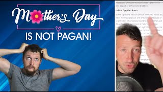 Mother's Day is NOT Pagan!