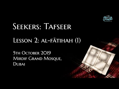 Seekers of Knowledge: Tafseer 2 - al-Faatihah (part one) - Muhammad Tim Humble