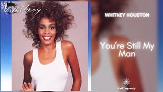 Whitney Houston - You&#39;re Still My Man (432Hz)