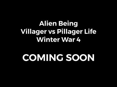 Alien Being Villager vs Pillager Life Winter War 4 COMING SOON