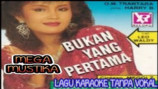 Download lagu KARAOKE - BUKAN YANG PERTAMA - MEGA MUSTIKA _ [TANPA VOKAL] _ AUDIO HQ _ @idinsrohidin5532 mp3