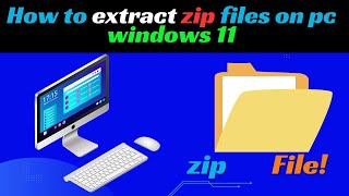 how to extract zip files on pc windows 11