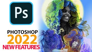 Adobe Photoshop 2022 Top New Features