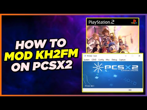 How To Mod Kingdom Hearts 2 on PCSX2