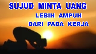 Download lagu Sujud Minta Uang Lebih Ampuh Dari Pada Kerja - Amalan Khusus Orang Beriman mp3