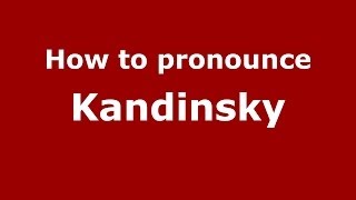 How to pronounce Kandinsky