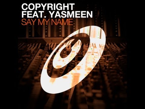 Copyright featuring Yasmeen - Say My Name (Dub)