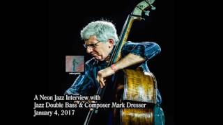 A Neon Jazz Interview with Jazz Double Bass & Composer Mark Dresser