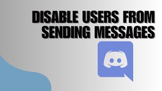 How To Disable Users From Sending Messages To A Certain Discord Channel