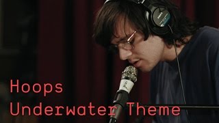 Hoops - Underwater Theme (Last.fm Sessions)