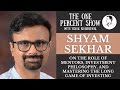 Shyam Sekhar on Mastering the Long Game of #Investing