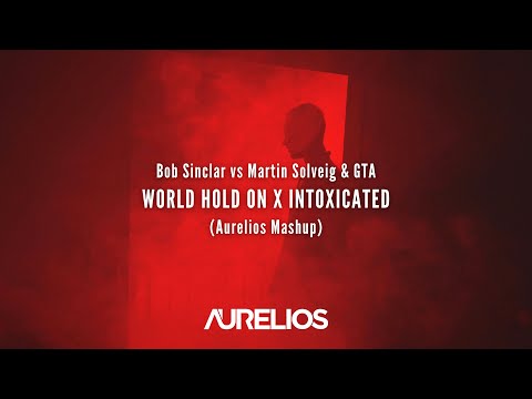Bob Sinclar ft. Steve Edwards vs. Martin Solveig & GTA - World Hold On X Intoxicated | FREE DOWNLOAD