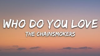 The Chainsmokers &amp; 5 Seconds of Summer - Who Do You Love (Lyrics) 5SOS