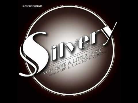 Silvery 'You Give A Little Love' (Full Length Version)