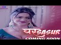 GHAR SASUR Official Trailer Besharam OTT Upcoming Web Series Bharti Jha