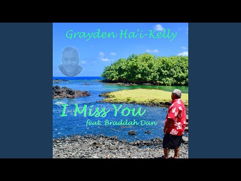 I Miss You (feat. Braddah Dan)