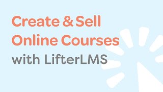 Create & Sell Online Courses with WordPress and LifterLMS