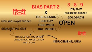 SSMT BIAS PART 2 in HINDI SSMT  3 6 9 (goldbach) quarterly theory & true opens CHEAT CODE for bias