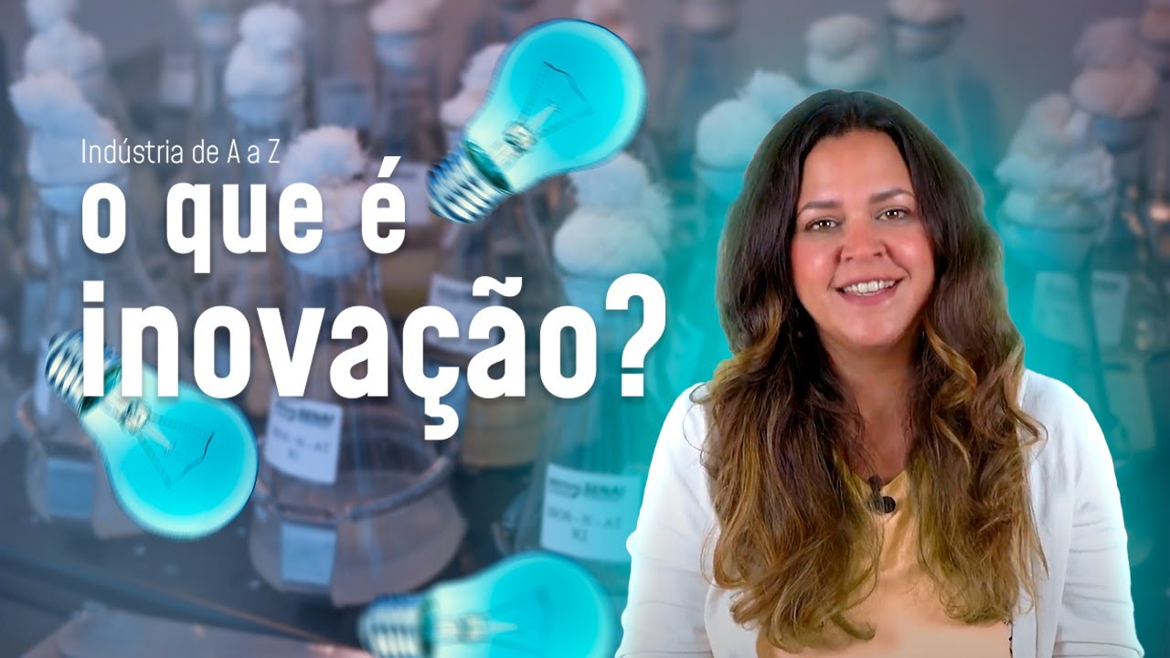O que é inovação? | Indústria de A a Z - (Ep. #2)