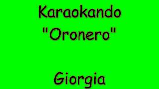 Karaoke Italiano - Oronero - Giorgia ( Testo )