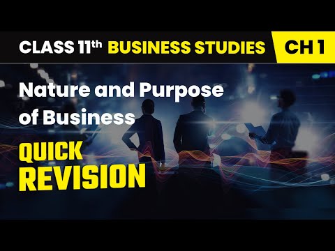 Nature and Purpose of Business Quick Revision Class 11th Business Studies Ch 1 CBSE 2025 26