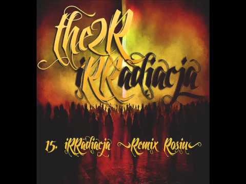 15. The2R - iRRadiacja (Rosiu Remix)