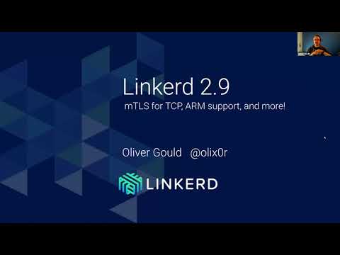 CNCF Webinar: What's New in Linkerd 2.9: mTLS for all TCP connections, ARM support, and more