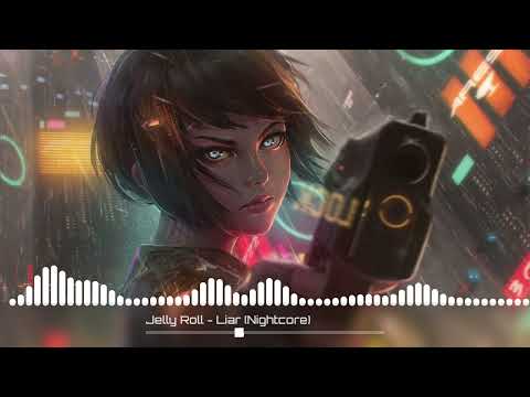 Jelly Roll - Liar (Nightcore