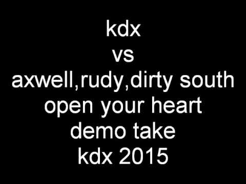 kdx vs axwell,rudy,dirty south open your heart