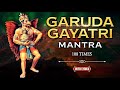 Garuda Gayatri Mantra - 108 Times With Lyrics | गरुड़ गायत्री मंत्र | Most Powerful Ch