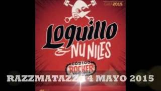 LOQUILLO  Y  NU NILES      "NENA, NO ME TOQUES"