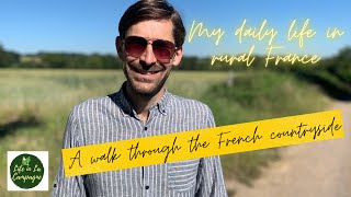 My daily life in rural France - A walk through the French countryside