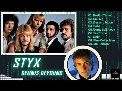 The Best of STYX feat Dennis Deyoung || Playlist 1970's - 1980's 🔥