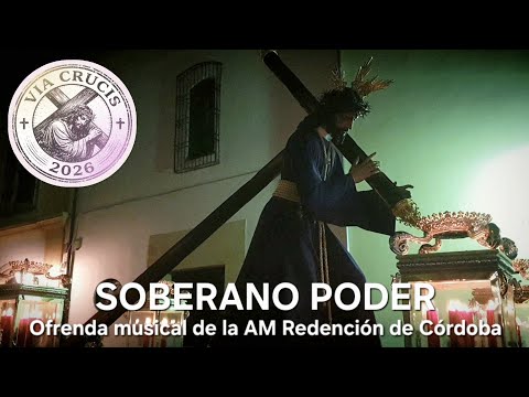 El Soberano Poder de Córdoba y la ofrenda musical de la AM de la Redención en el Via Crucis 2026. 