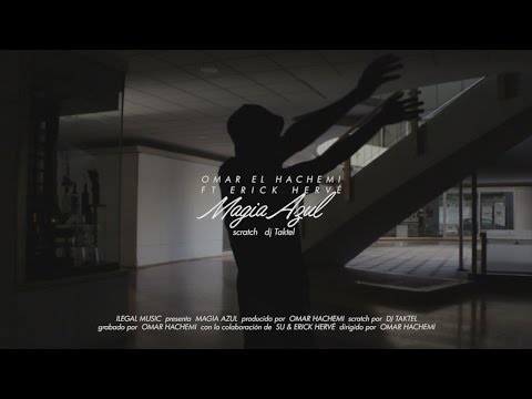 Omar el Hachemi - Magia azul ft. Erick Hervé y Dj taktel [Prod. Omar Hachemi]