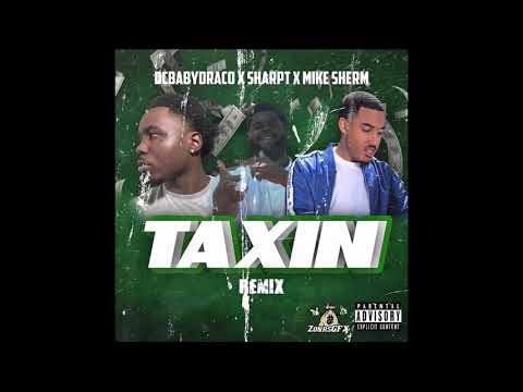 DcBabyDraco x Mike Sherm x SharpT - Taxin Remix (Audio)