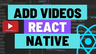 How to Add Videos to your Expo React Native Apps -