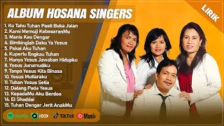 Download lagu KU TAHU TUHAN PASTI BUKA JALAN - HOSANA SINGERS FULL ALBUM (LIRIK) || LAGU ROHANI TERBARU 2024 mp3