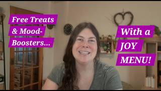Free Ways To Boost Mood, Spark Joy, Have Treats & Beat Frugal Fatigue In Budget (Making A Joy Menu!)